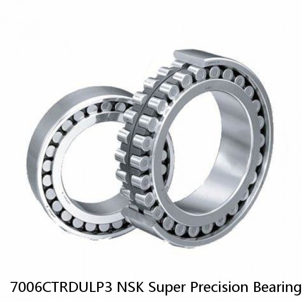 7006CTRDULP3 NSK Super Precision Bearings