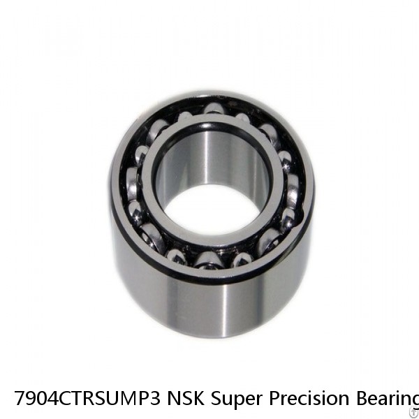 7904CTRSUMP3 NSK Super Precision Bearings