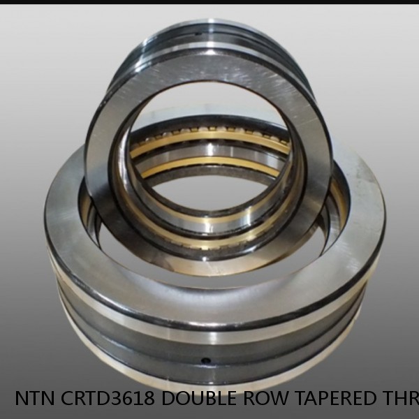 NTN CRTD3618 DOUBLE ROW TAPERED THRUST ROLLER BEARINGS #1 small image